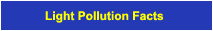 Light Pollution Facts
